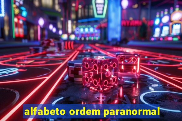 alfabeto ordem paranormal